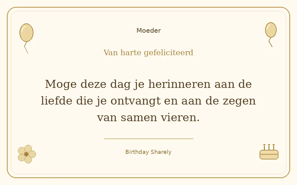 Gouden verjaardagskaart — Moeder: Moge deze dag je herinneren aan de liefde die je ontvangt en aan de zegen van samen vieren.