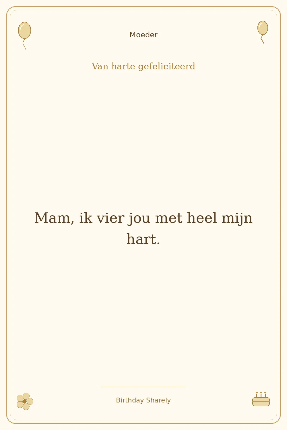 Gouden verjaardagskaart — Moeder: Mam, ik vier jou met heel mijn hart.