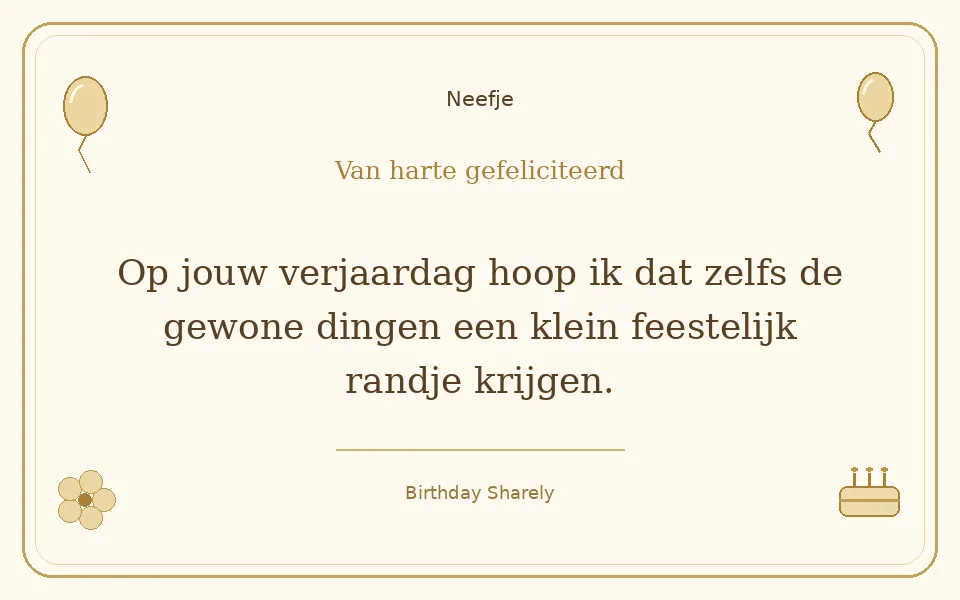 Gouden verjaardagskaart — Neefje: Op jouw verjaardag hoop ik dat zelfs de gewone dingen een klein feestelijk randje krijgen.