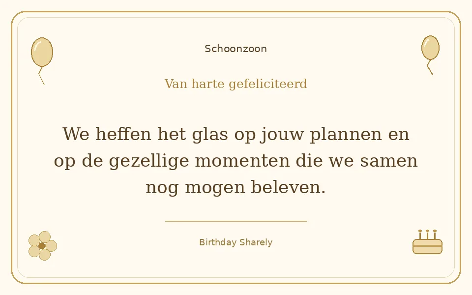 Gouden verjaardagskaart — Schoonzoon: We heffen het glas op jouw plannen en op de gezellige momenten die we samen nog mogen beleven.