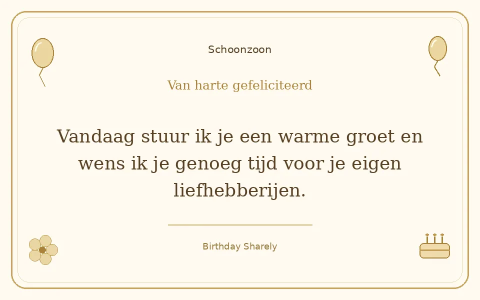Gouden verjaardagskaart — Schoonzoon: Vandaag stuur ik je een warme groet en wens ik je genoeg tijd voor je eigen liefhebberijen.
