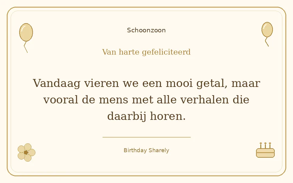Gouden verjaardagskaart — Schoonzoon: Vandaag vieren we een mooi getal, maar vooral de mens met alle verhalen die daarbij horen.