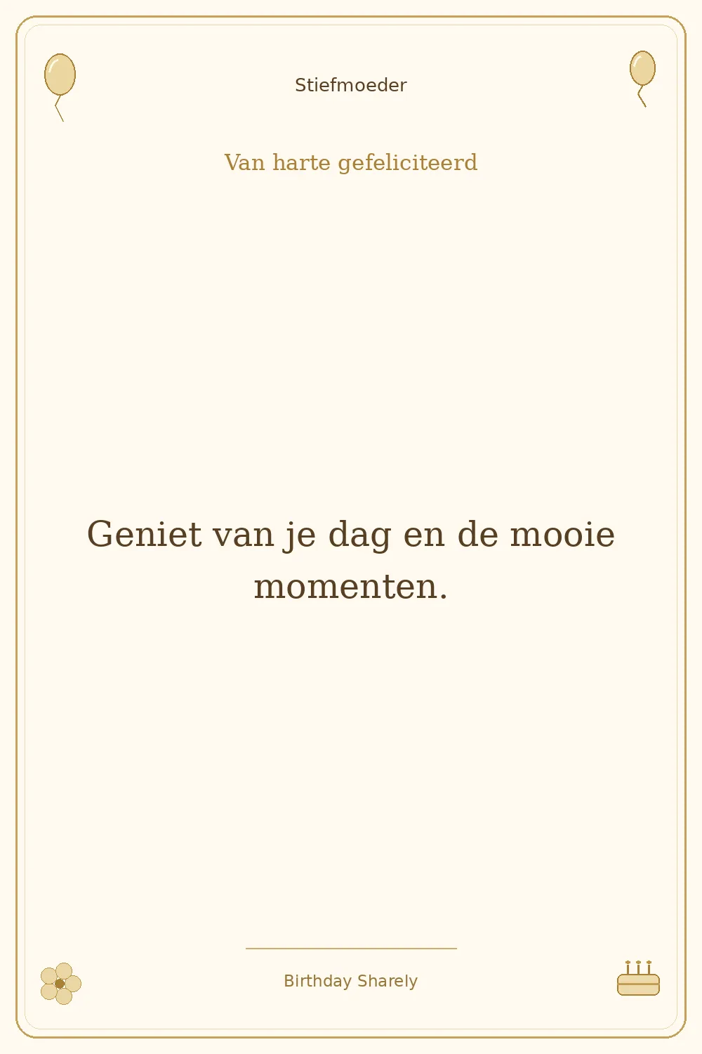 Gouden verjaardagskaart — Stiefmoeder: Geniet van je dag en de mooie momenten.