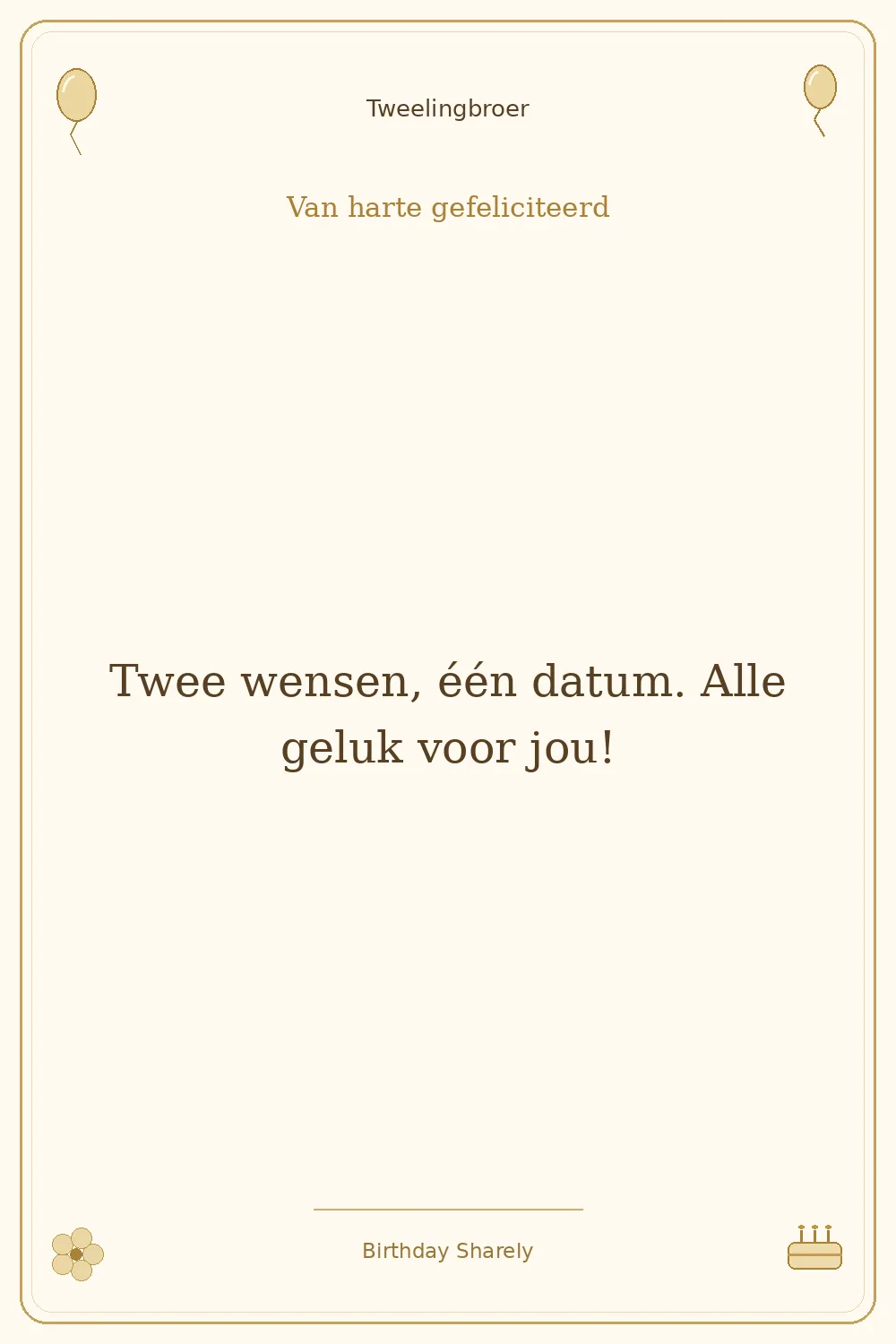 Gouden verjaardagskaart — Tweelingbroer: Twee wensen, één datum. Alle geluk voor jou!