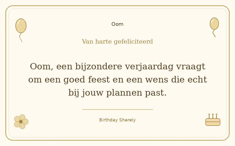 Gouden verjaardagskaart — Oom: Oom, een bijzondere verjaardag vraagt om een goed feest en een wens die echt bij jouw plannen past.