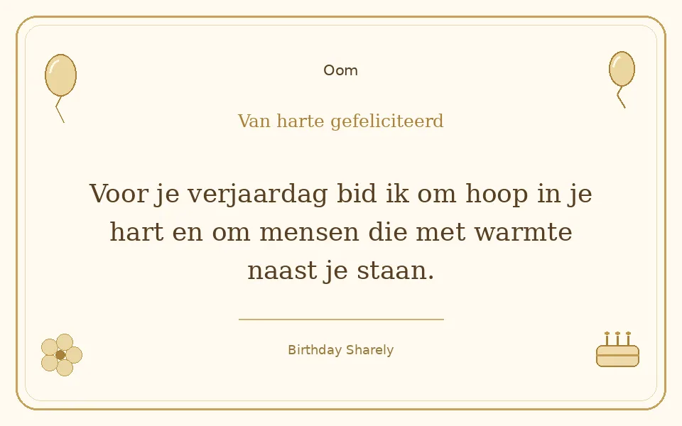 Gouden verjaardagskaart — Oom: Voor je verjaardag bid ik om hoop in je hart en om mensen die met warmte naast je staan.