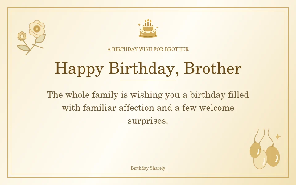 Gold birthday greeting for Brother: Birthday wishes for a brother from the whole family.