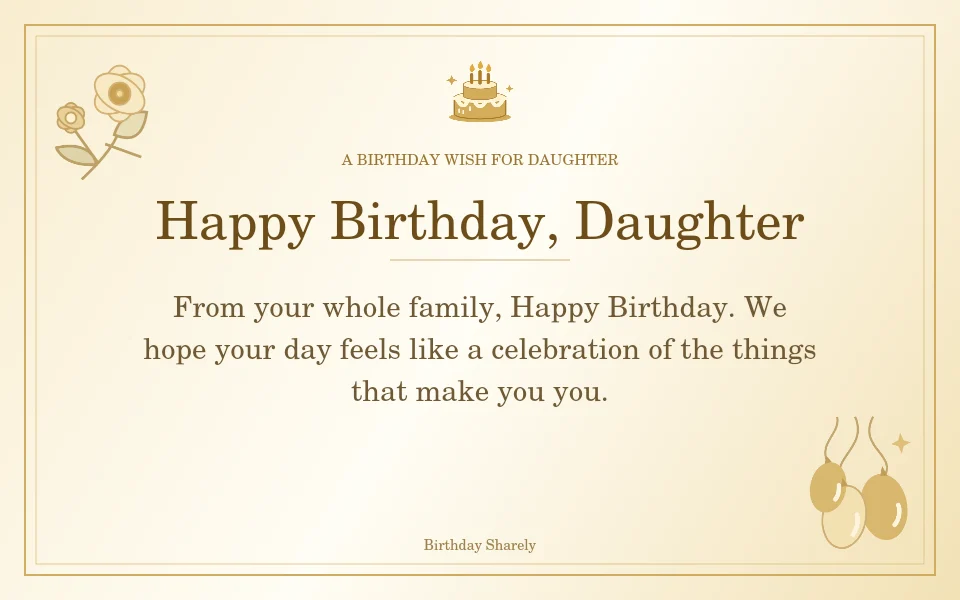 Gold birthday greeting for Daughter: Birthday wishes for a daughter from the whole family.
