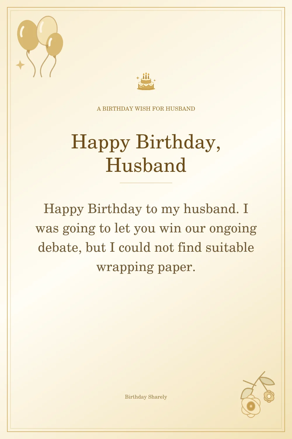 Gold birthday greeting for Husband: Funny birthday wishes for your husband.