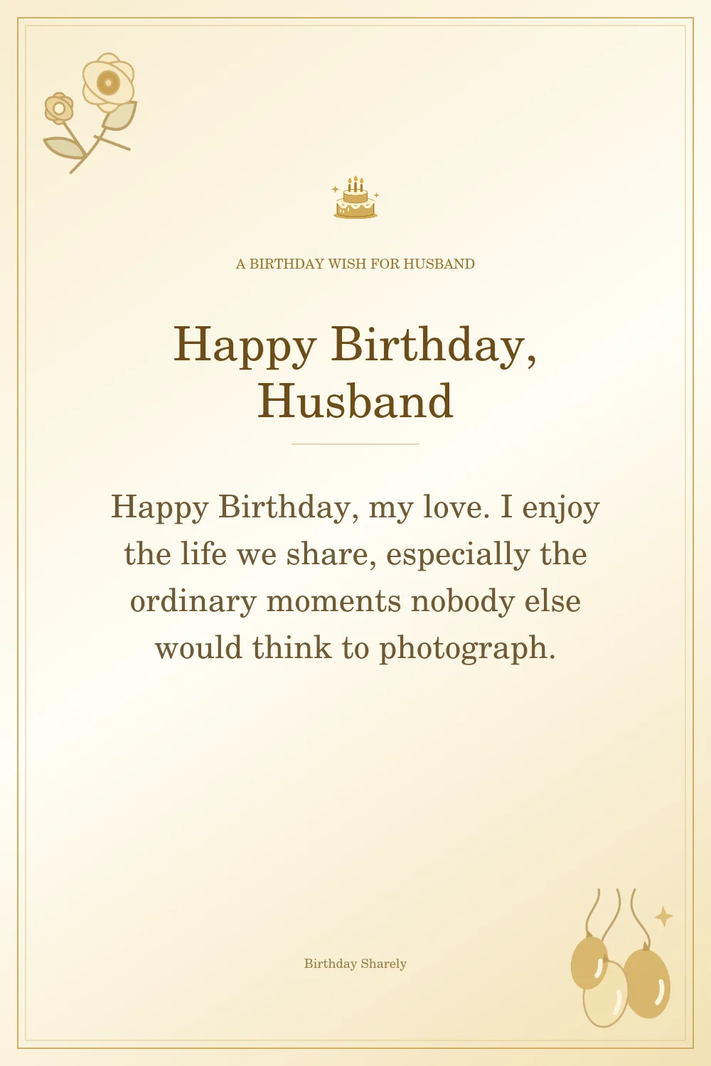 Gold birthday greeting for Husband: Heartfelt birthday wishes for your husband.