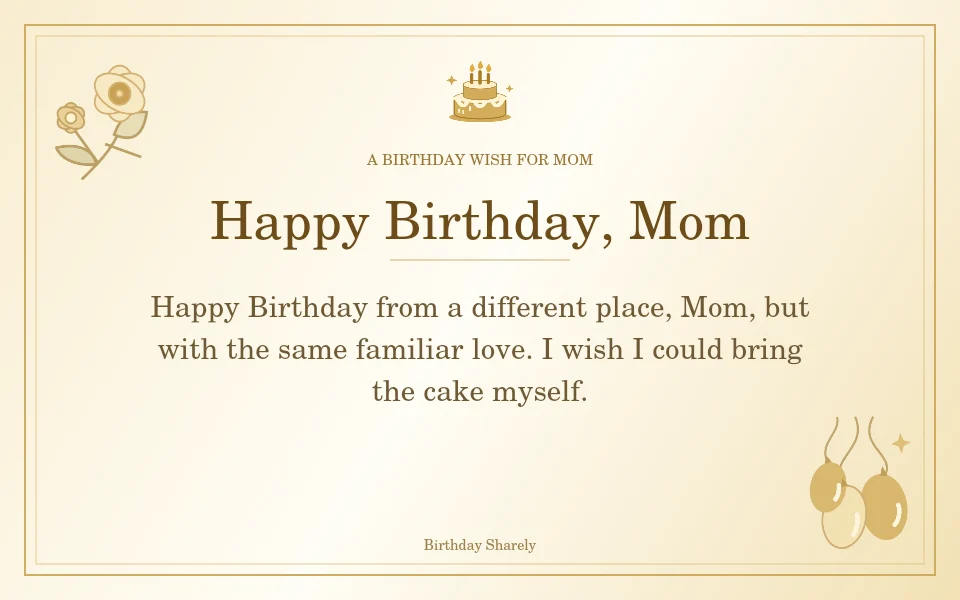 Gold birthday greeting for Mom: Birthday wishes for Mom when you are far away.