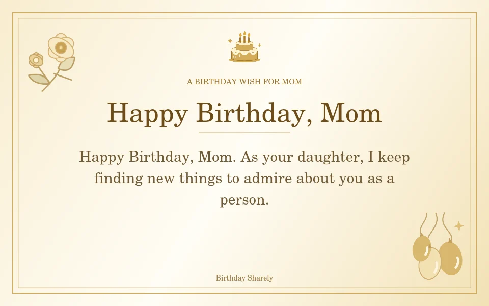 Gold birthday greeting for Mom: Birthday wishes for Mom from a daughter.