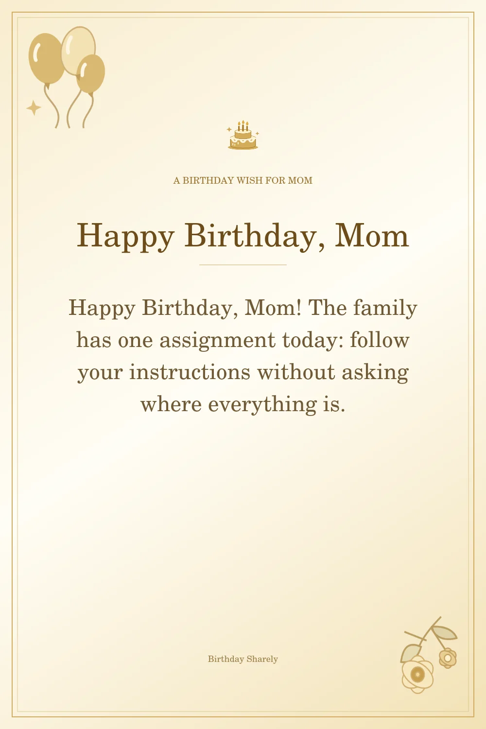 Gold birthday greeting for Mom: Funny birthday wishes for Mom.