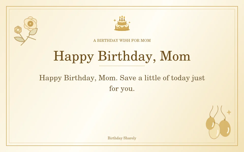 Gold birthday greeting for Mom: Short birthday wishes for Mom.
