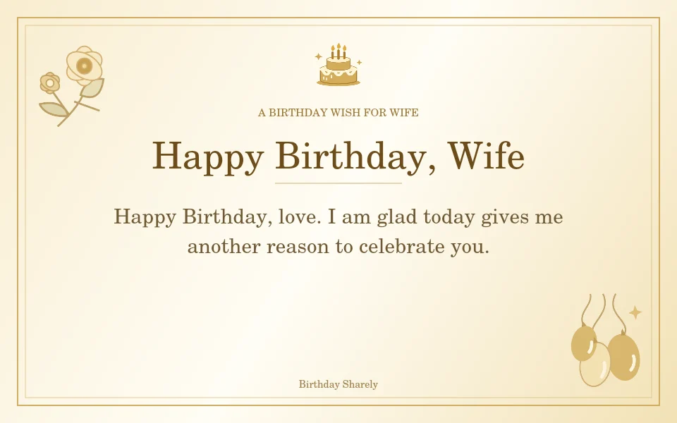 Gold birthday greeting for Wife: Short birthday wishes for your wife.
