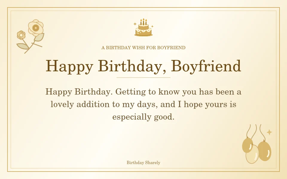 Gold birthday greeting for Boyfriend: Birthday wishes for a new boyfriend.