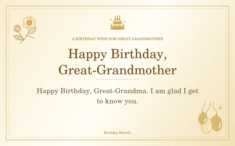 Gold birthday greeting for Great-Grandmother: Short birthday wishes for a great-grandmother.