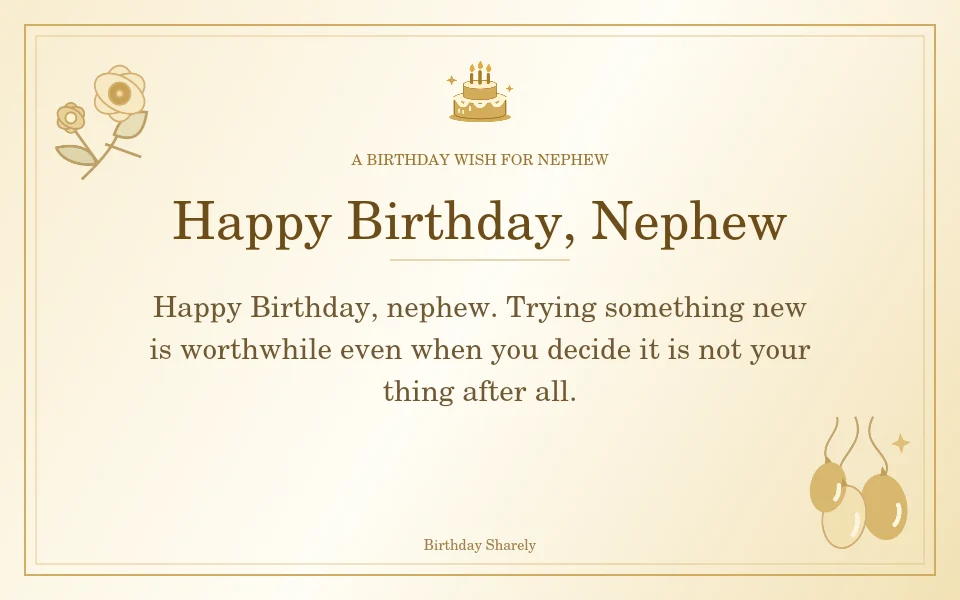 Gold birthday greeting for Nephew: Birthday messages for a nephew growing into a new chapter.
