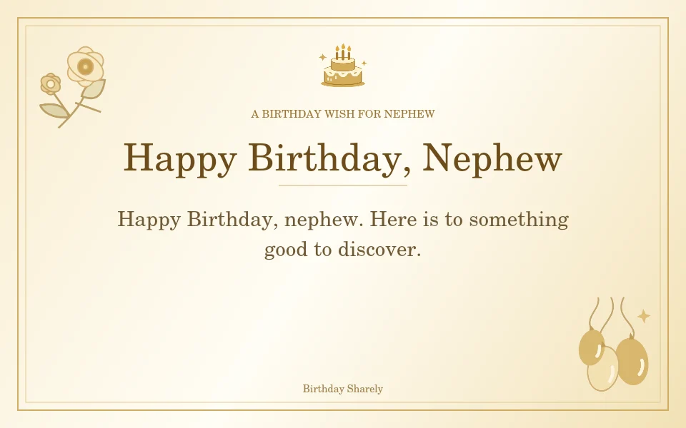 Gold birthday greeting for Nephew: Short birthday wishes for your nephew.