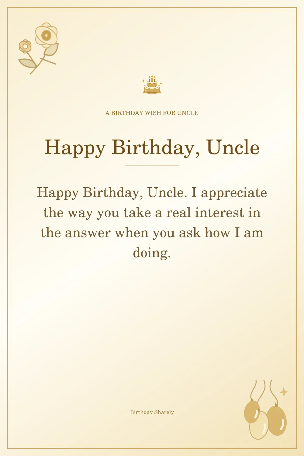 Gold birthday greeting for Uncle: Heartfelt birthday wishes for your uncle.