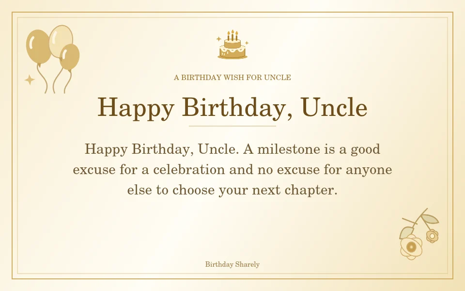 Gold birthday greeting for Uncle: Milestone birthday wishes for your uncle.