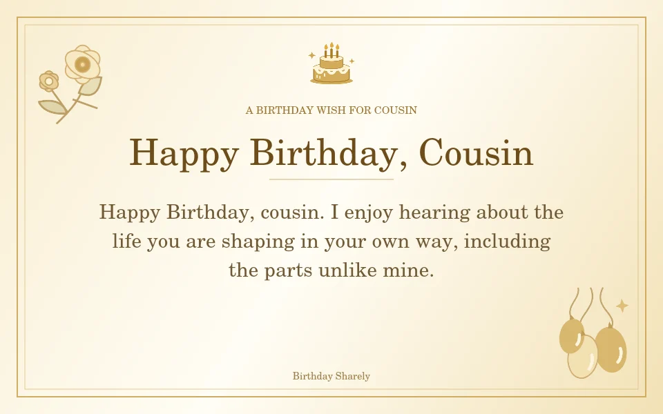 Gold birthday greeting for Cousin: Birthday wishes for an adult cousin.