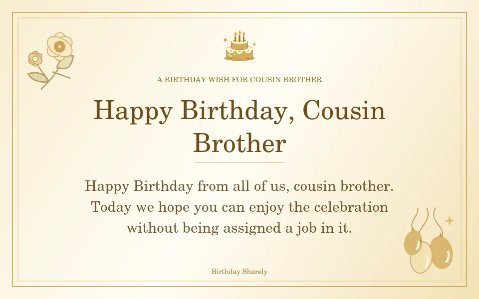 Gold birthday greeting for Male Cousin: Birthday messages for a male cousin from the family.