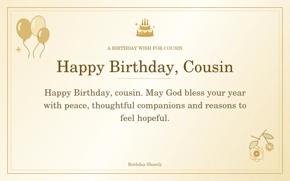 Gold birthday greeting for Cousin: Birthday blessings for your cousin.