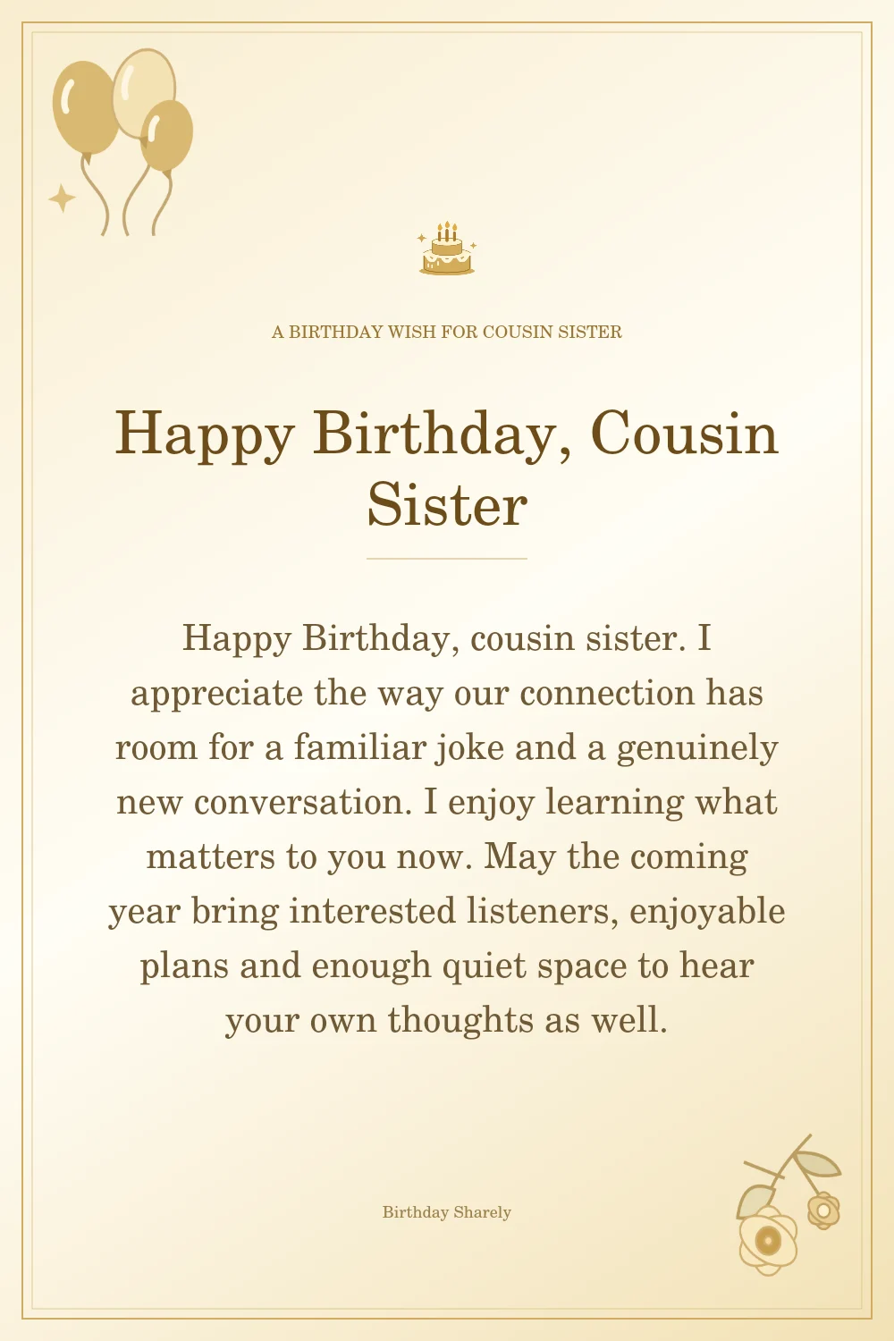 Gold birthday greeting for Female Cousin: Longer birthday card messages for your female cousin.