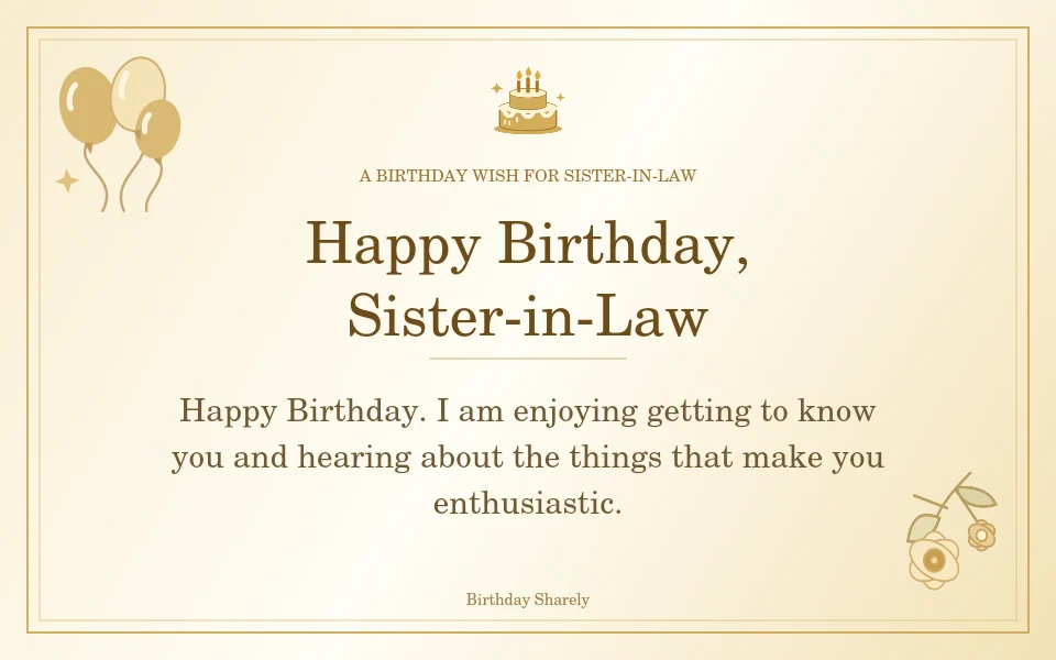 Gold birthday greeting for Sister-in-Law: Birthday wishes for a new sister-in-law.