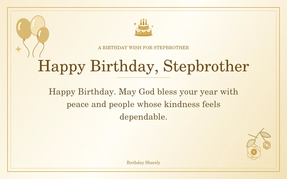 Gold birthday greeting for Stepbrother: Birthday blessings for your stepbrother.