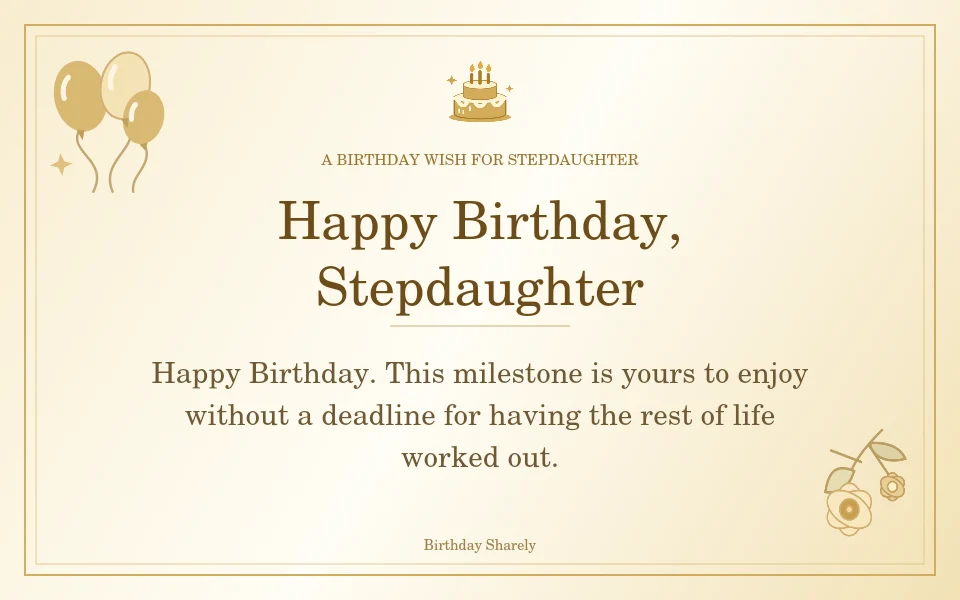 Gold birthday greeting for Stepdaughter: Milestone birthday wishes for your stepdaughter.