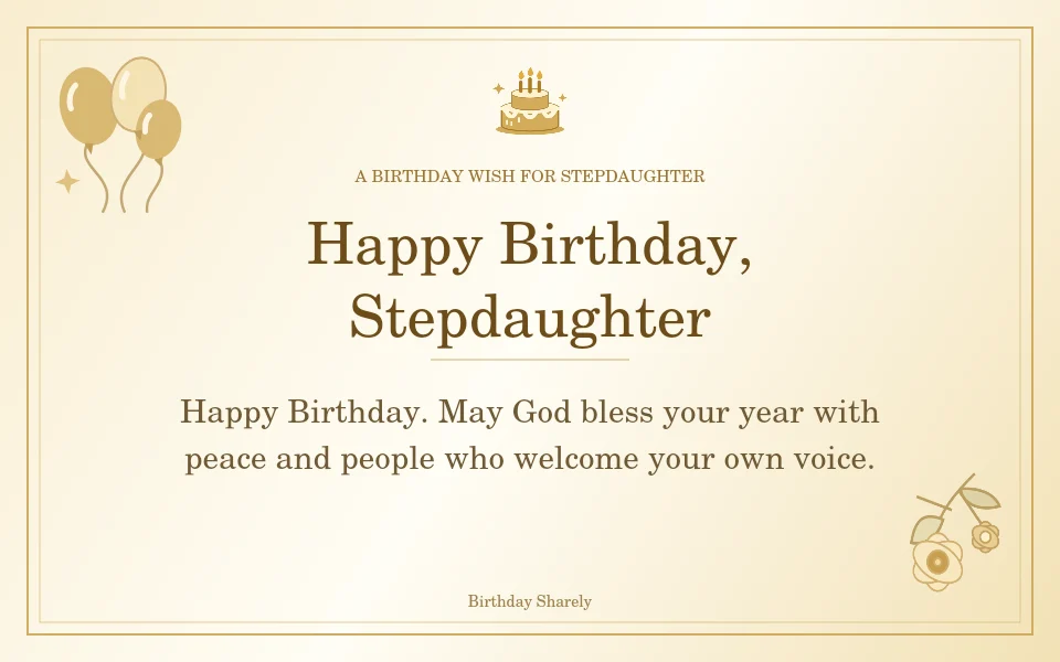 Gold birthday greeting for Stepdaughter: Birthday blessings for your stepdaughter.