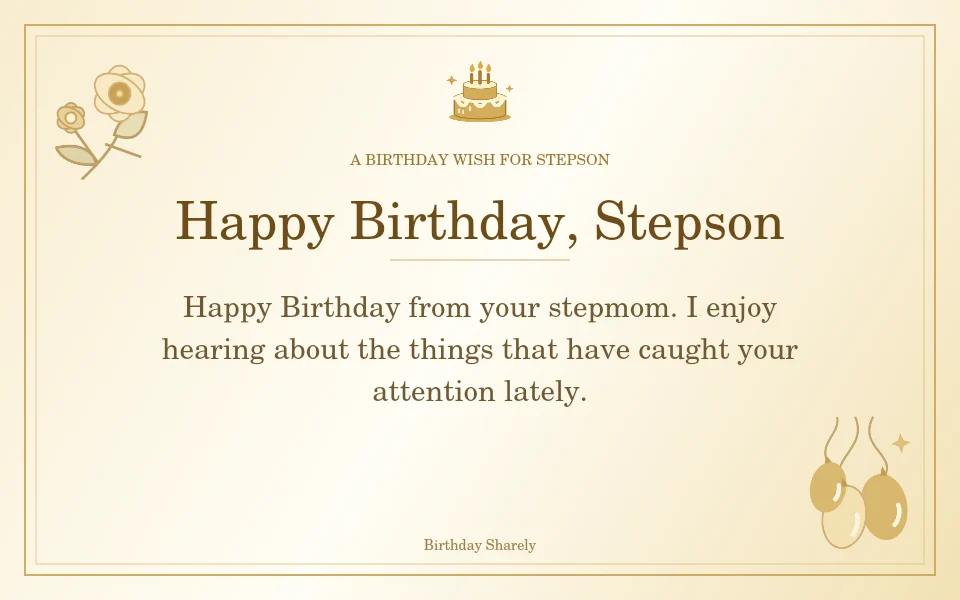 Gold birthday greeting for Stepson: Birthday wishes for a stepson from his stepmom.