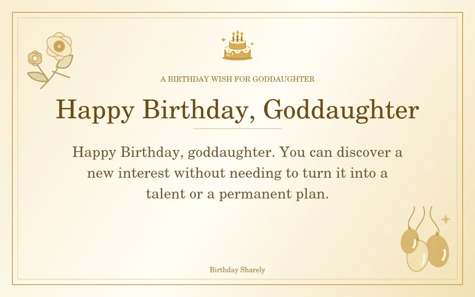 Gold birthday greeting for Goddaughter: Birthday messages for a goddaughter growing into a new chapter.