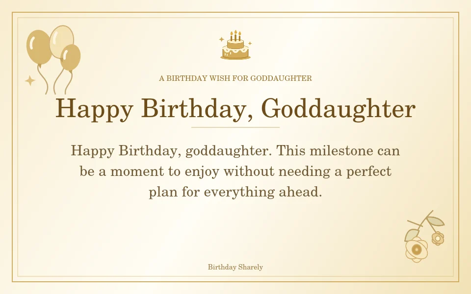 Gold birthday greeting for Goddaughter: Milestone birthday wishes for your goddaughter.