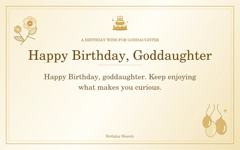 Gold birthday greeting for Goddaughter: Short birthday wishes for your goddaughter.