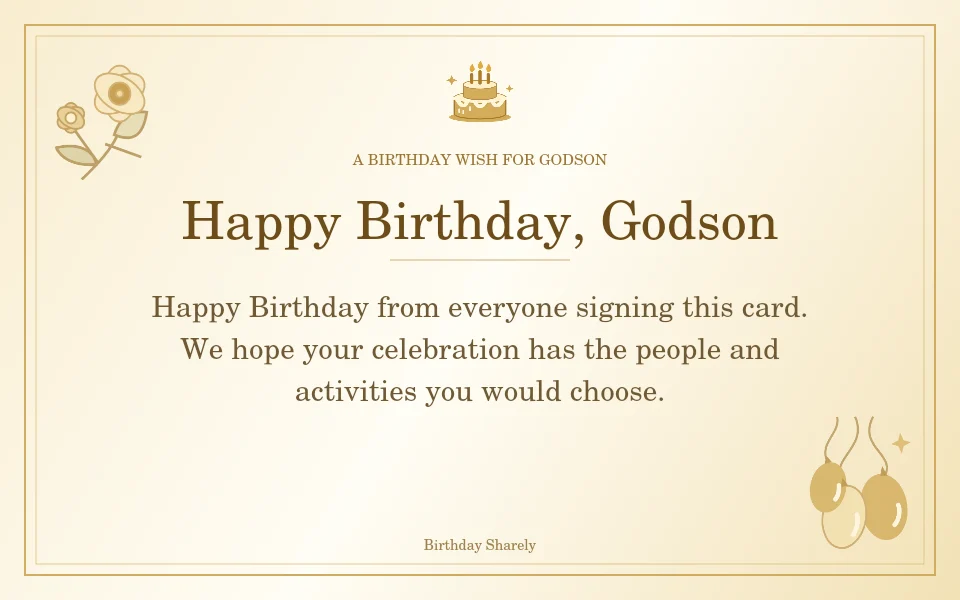 Gold birthday greeting for Godson: Birthday wishes for a godson from the family.
