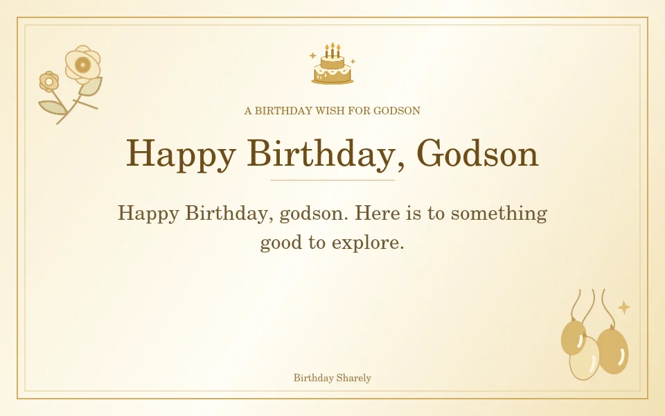 Gold birthday greeting for Godson: Short birthday wishes for your godson.